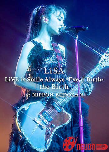 Lisa Live Is Smile Always, Eve&birth: Buổi Biểu Diễn Tại Nippon Budokan