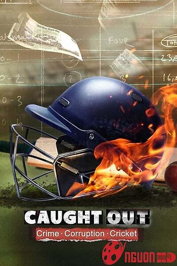 Caught Out: Tội Ác. Tham Nhũng. Cricket