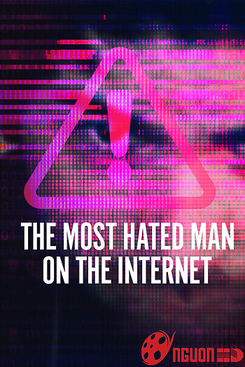 Người Đàn Ông Bị Căm Ghét Nhất Trên Internet
