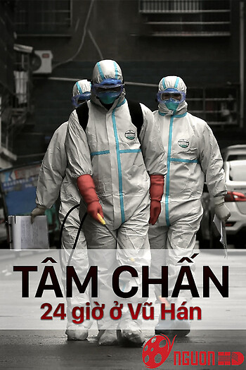Tâm Chấn - 24 Giờ Ở Vũ Hán