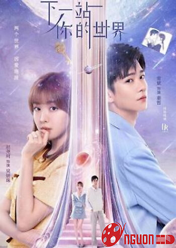 Trạm Kế Tiếp: Thế Giới Của Anh