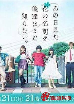 Chúng Ta Vẫn Chưa Biết Tên Đóa Hoa Ngày Hôm Đó