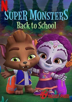 Siêu Cấp Quái Vật: Trở Lại Trường Học