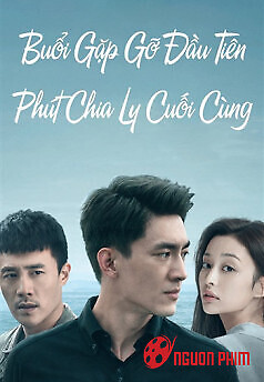 Buổi Gặp Gỡ Đầu Tiên, Phút Chia Ly Cuối Cùng