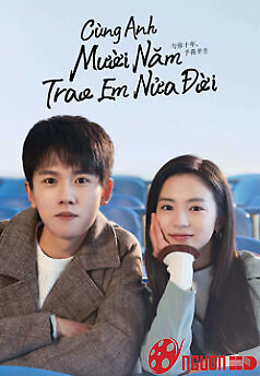 Cùng Anh Mười Năm, Trao Em Nửa Đời