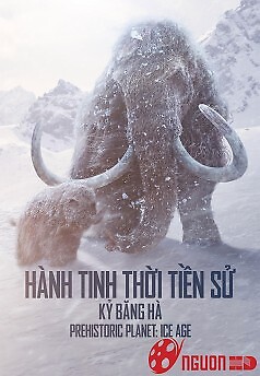 Hành Tinh Thời Tiền Sử (Phần 3)