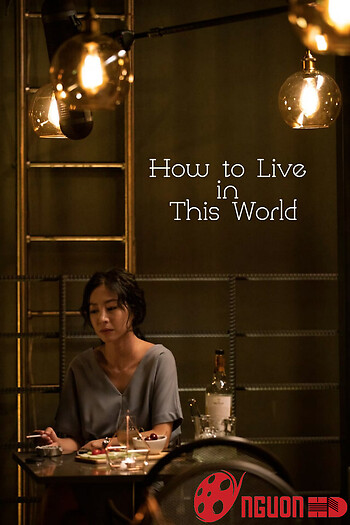 Cách Tồn Tại Trong Thế Giới Này