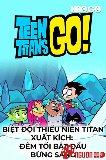 Biệt Đội Thiếu Niên Titan Xuất Kích: Đêm Tối Bắt Đầu Bừng Sáng (Phần 1)