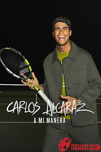 Carlos Alcaraz: Cách Của Tôi