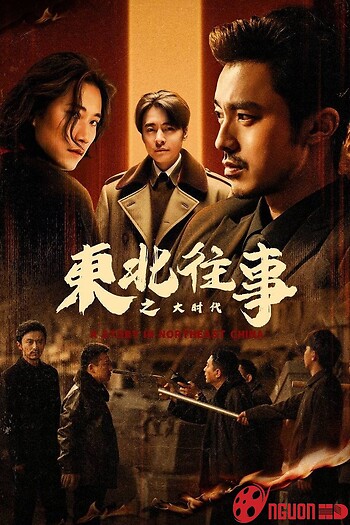 Chuyện Xưa Đông Bắc: Thời Đại Lớn