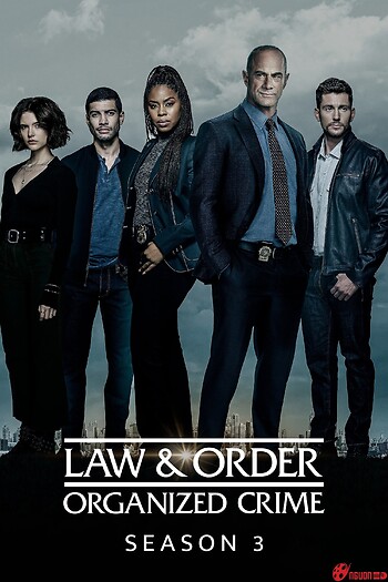 Luật Pháp Và Trật Tự: Tội Phạm Có Tổ Chức (Phần 3)