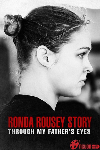 Qua Đôi Mắt Cha Tôi: Câu Chuyện Về Ronda Rousey