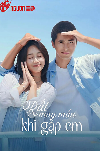 Rất May Mắn Khi Gặp Được Em