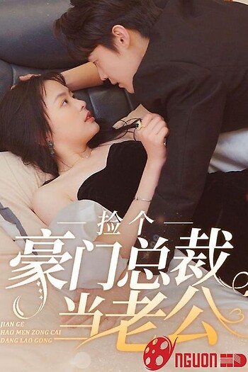 Vô Tình Nhặt Được Tổng Tài Siêu Giàu Làm Chồng