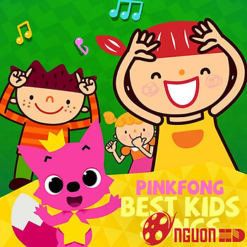 Ca Khúc Thiếu Nhi Hay Nhất Của Pinkfong