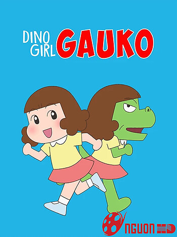 Gauko - Cô Bé Khủng Long (Phần 2)