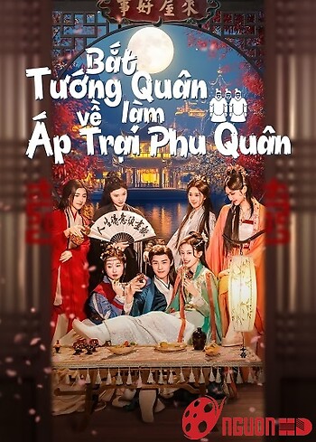 Bắt Tướng Quân Về Làm Áp Trại Phu Quân