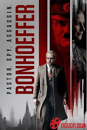Bonhoeffer: Mục Sư. Gián Điệp. Sát Thủ.