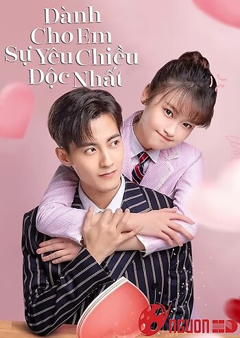 Dành Cho Em Sự Yêu Chiều Độc Nhất (Phần 1)