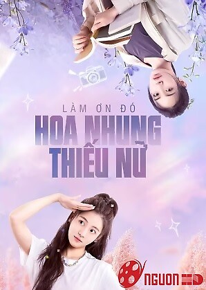 Làm Ơn Đó Hoa Nhung Thiếu Nữ