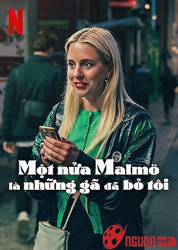 Một Nửa Malmö Là Những Gã Đã Bỏ Tôi