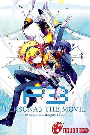 Persona 3 The Movie 2: Midsummer Knight*s Dream