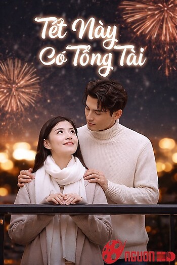Tết Này Có Tổng Tài