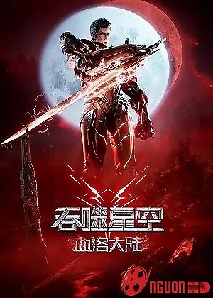 Thôn Phệ Tinh Không: Đại Lục Huyết Lạc