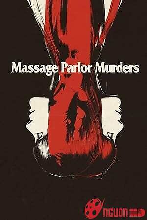 Vụ Giết Người Ở Tiệm Mát-Xa!