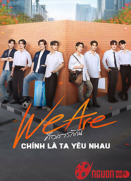 We Are Series: Chính Là Ta Yêu Nhau