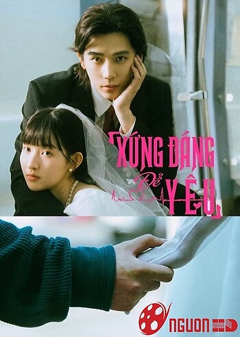 Xứng Đáng Để Yêu