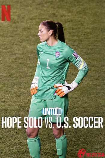 Bí Mật Giới Thể Thao: Hope Solo Vs. Liên Đoàn Bóng Đá Mỹ