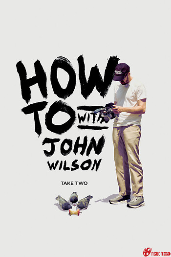 Cách Để... Với John Wilson (Phần 2)