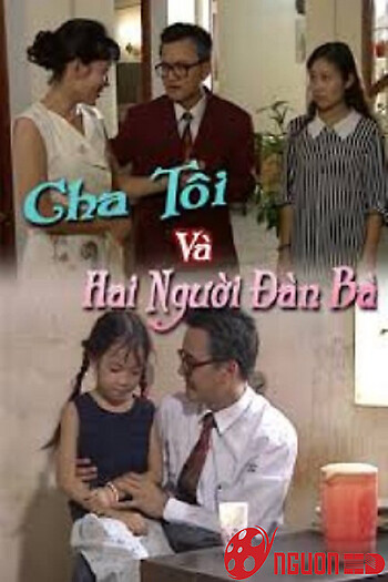 Cha Tôi Và Hai Người Đàn Bà