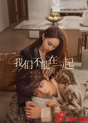 Chúng Ta Không Thể Ở Bên Nhau