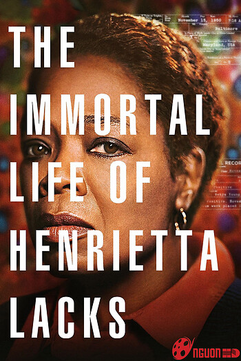 Cuộc Đời Bất Tử Của Henrietta Lacks