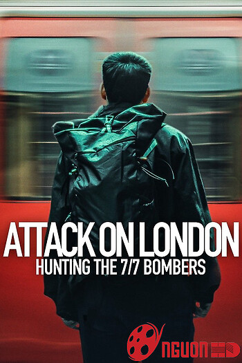 Cuộc Tấn Công London: Săn Lùng Thủ Phạm Đánh Bom 7/7