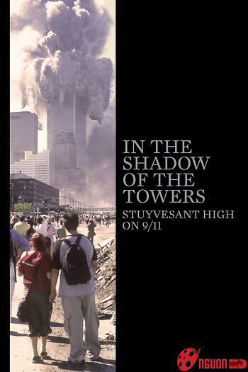 Dưới Bóng Những Tòa Tháp: Trường Trung Học Stuyvesant Trong Ngày 11-9