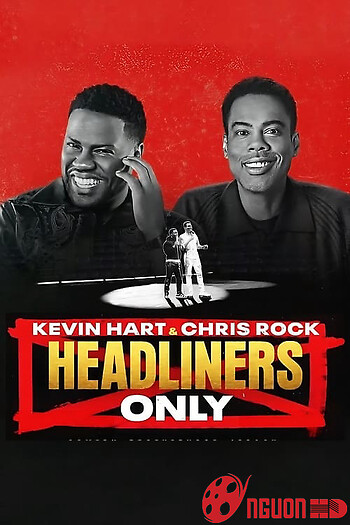 Kevin Hart & Chris Rock: Chỉ Diễn Chính