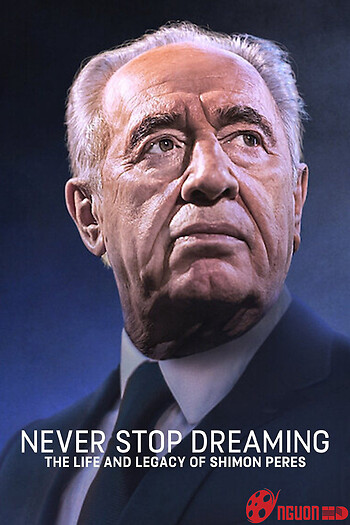 Không Ngừng Ước Mơ: Cuộc Đời Và Di Sản Của Shimon Peres