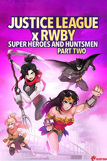 Liên Minh Công Lý Gặp Đội Rwby: Siêu Anh Hùng Và Thợ Săn Phần 2