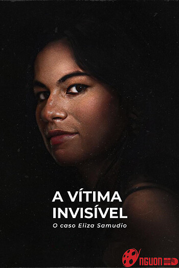 Nạn Nhân Vô Hình: Vụ Án Eliza Samudio