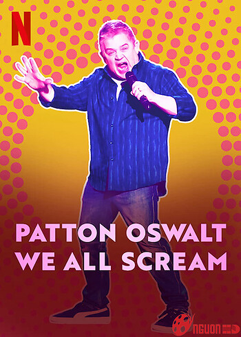 Patton Oswalt: Chúng Ta Cùng Gào Thét