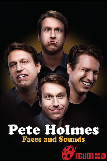 Pete Holmes: Nhăn Mặt Và Nhại Tiếng