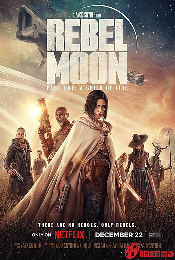 Rebel Moon – Phần Một: Người Con Của Lửa