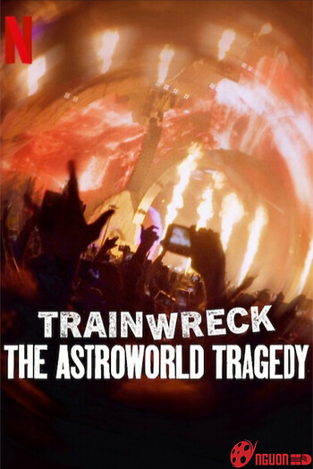 Thảm Họa Toàn Tập: Bi Kịch Astroworld