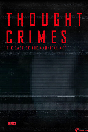 Tội Ác Trong Tư Tưởng: Vụ Án Của Viên Cảnh Sát Ăn Thịt Người