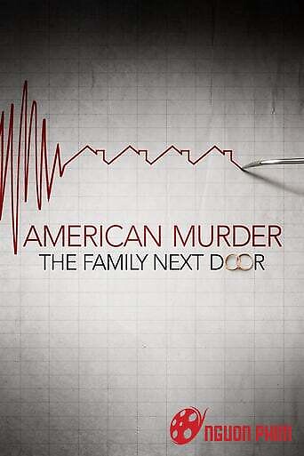Án Mạng Nước Mỹ: Gia Đình Hàng Xóm