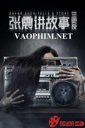 Trương Chấn Kể Chuyện Đêm Canh Ba