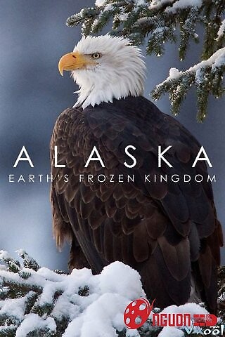 Alaska: Vương Quốc Băng Giá